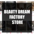 Beauty Dream Factory Store