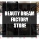 Beauty Dream Factory Store