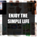 Enjoy the simple life
