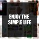 Enjoy the simple life